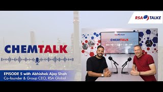 #ChemTalk Episode 5: Abhishek Shah, Co-founder and Group CEO of RSA Global
