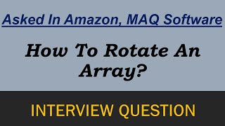 Interview Question | How To Rotate An Array Of Size N By D Elements?