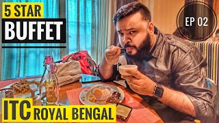 ITC ROYAL BENGAL : 5 Star LUXURIOUS Buffet Experience | North East Cuisine \u0026 Dessert Special | EP 02