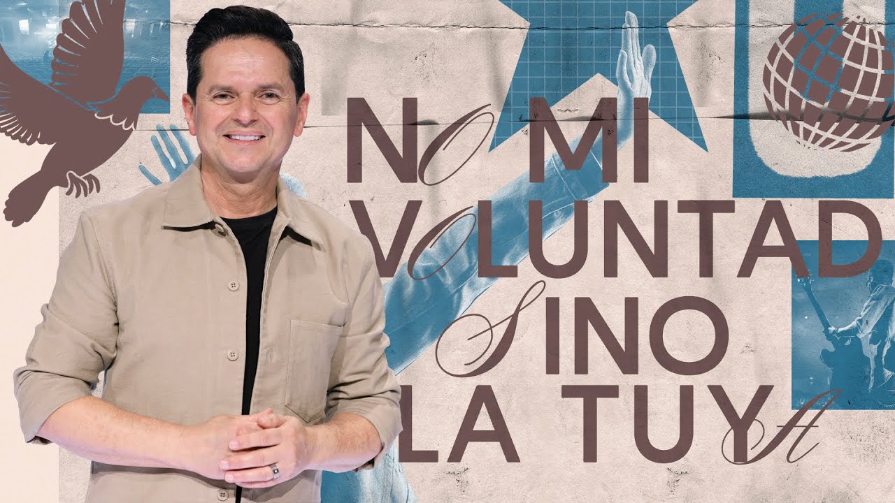 No Mi Voluntad, Sino La Tuya - Danilo Montero | Prédicas Cristianas ...