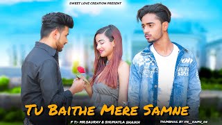 Tu Baithe Mere Samne | Mr Saurav & Shumayla | Romantic Love Story | Song 2022 | Sweet Love Creations