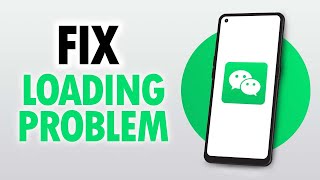 How To Fix And Solve WeChat App Loading Problem