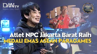 Atlet NPC Jakarta Barat Raih Medali Emas ASEAN Paragames (Part 2) | Mimpi Jadi Nyata DAAI TV