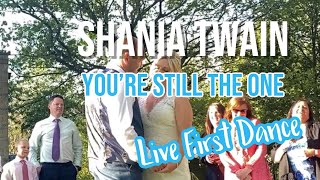 You’re still the one - Shania Twain - Outdoor First Dance Live