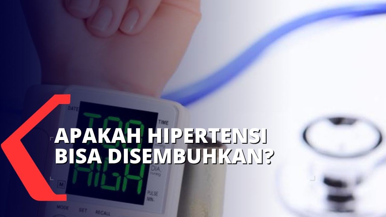 Hipertensi Bisa Sembuh Total Atau Hanya Bisa Dikendalikan? - YouTube