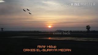 ORKES EL SURAYA MEDAN Akhir Hidup