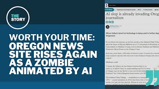 Defunct Oregon newspaper revived with stories plagiarized by AI | Worth Your Time
