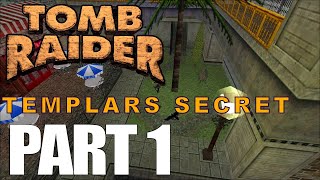 Templars Secret TRLE Playthrough - Part 1