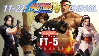 The King Of Fighters 98  11-22  VS CMD168 ( FT 5 ) KOF 98