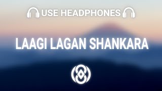 Laagi Lagan Shankara | Hansraj Raghuwanshi | 8D Audio 🎧