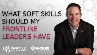 What Soft Skills Should My Frontline Leaders Have