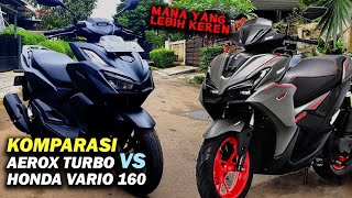 KOMPARASI YAMAHA AEROX ALPHA TURBO vs HONDA VARIO 160 | LEBIH KEREN MANAKAH !!