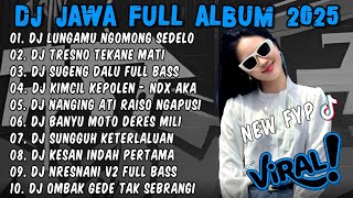 DJ JAWA FULL ALBUM 2025 FULL BASS - DJ LUNGAMU NGOMONG SEDELO🎶DJ STASIUN BALAPAN X RAISO DADI SIJI