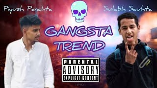 Gangsta Trend - Sulabh Sauhta Ft. Piyush Panchta | New Hindi Rap Song 2022