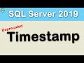 SQL Server: L16) Timestamp has been deprecated, but still being used.