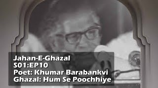 Khumar Barabankavi Ghazal - Humse Poochhiye [Jahan E Ghazal] S01:EP10