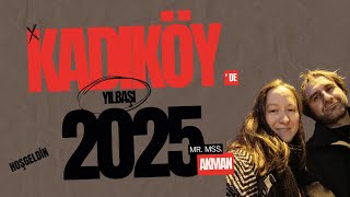 2025  yılına Kadıköy Sokaklarında Girdik..