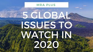 5 GLOBAL ISSUES TO WATCH IN 2020