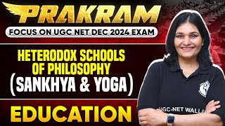 Orthodox Indian Schools of Philosophy | Sankhya & Yoga | UGC NET Education | Dr. Priyanka Sharma