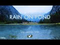 Calm Rain On Pond | No Ads | Soothing Soft Rain Sounds For Sleeping