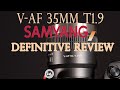 Samyang V-AF 35mm T1.9 Definitive Review | Cinematic Bliss?