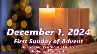 OSLC Hibbing 12/1/24 - First Sunday of Advent