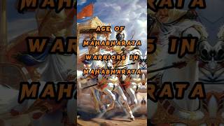 AGE OF MAHABHARAT WARRIORS IN MAHABHARAT || MAHABHARAT CHARACTERS AGE #youtubeshorts#shots #viral