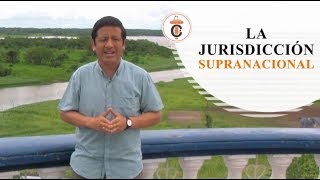 LA JURISDICCIÓN SUPRANACIONAL - Tribuna Constitucional 90 - Guido Aguila Grados