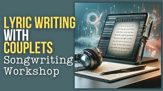 Lyric Writing with Couplets: Full Songwriting Workshop