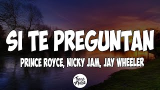 Prince Royce, Nicky Jam, Jay Wheeler - Si Te Preguntan (Letra/Lyrics)