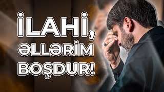 Hacı Ramil | İlahi, əllərim boşdur! | 2025