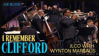 Jazz at Lincoln Center Orchestra with Wynton Marsalis feat. Joe Block: “I Remember Clifford”