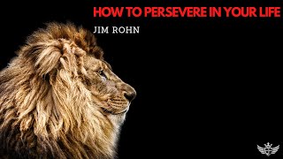 How to persevere in life | Motivation| Jim Rohn