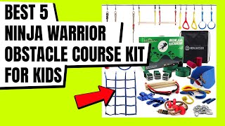 Best 5 Ninja Warrior Obstacle Course Kit for Kids  2021