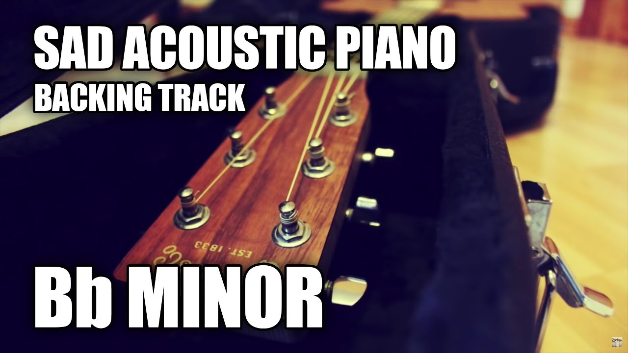 Sad Acoustic Piano Guitar Backing Track In Bb Minor - YouTube