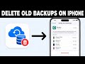 How To Delete Old Backups On iPhone (Free Up Storage Fast)