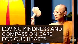 Loving Kindness and Compassion Care for Our Hearts  | Ajahn Anan | 03 Jan 2022