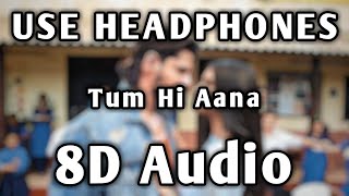 Tum Hi Aana | 8D Audio | Bassed | Jubin Nautiyal | Marjaavaan