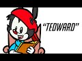 Animaniacs: Tedward (Animation)