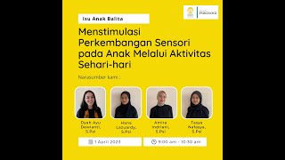 Festival Psikoedukasi - Menstimulasi Perkembangan Sensori pada Anak Melalui Aktivitas Sehari hari