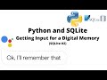 Python SQLite Getting Input for a Digital Memory | #48 (SQLite #2)