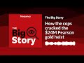 how the cops cracked the $24m pearson gold heist the big story