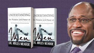 Understanding the Purpose and Power of Men | Dr. Myles Munroe Audiobook