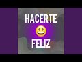 Hacerte Feliz