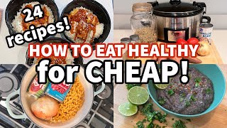 How to Eat Heathly for Cheap! 24 Low Budget Easy Affordable Recipes | BEST RECIPES OF 2022! 🎉