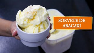 SORVETE CREMOSO DE ABACAXI | APENAS 3 INGREDIENTES | Anna Laura