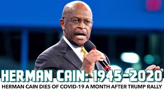 Herman Cain Dies Of COVID-19 A Month After Trump Rally