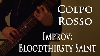 Colpo Rosso - Improv: Bloodthirsty Saint