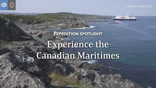 Experience the Canadian Maritimes | Expedition Spotlight | Lindblad Expeditions