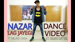 NAZAR LAG JAYEGI Video Song | Millind Gaba, Kamal Raja| Dance Choreography | Aman Mittal T-Series